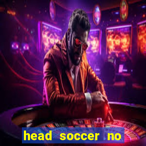 head soccer no click jogos